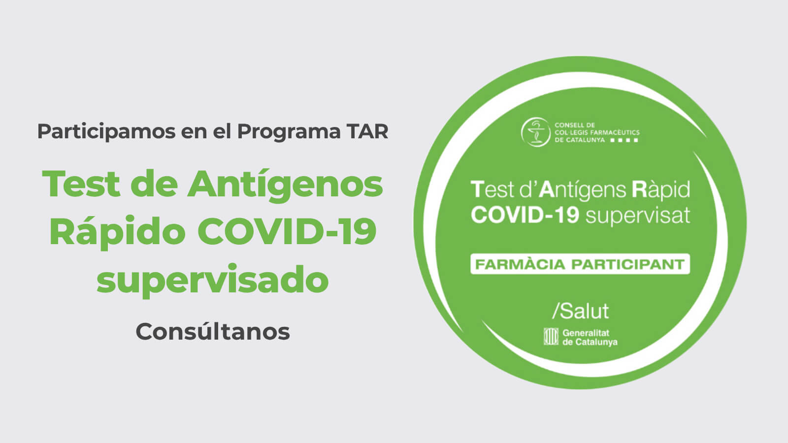 Participamos en el Programa TAR (Test de Antígenos Rápido COVID-19 supervisado. Consúltanos.