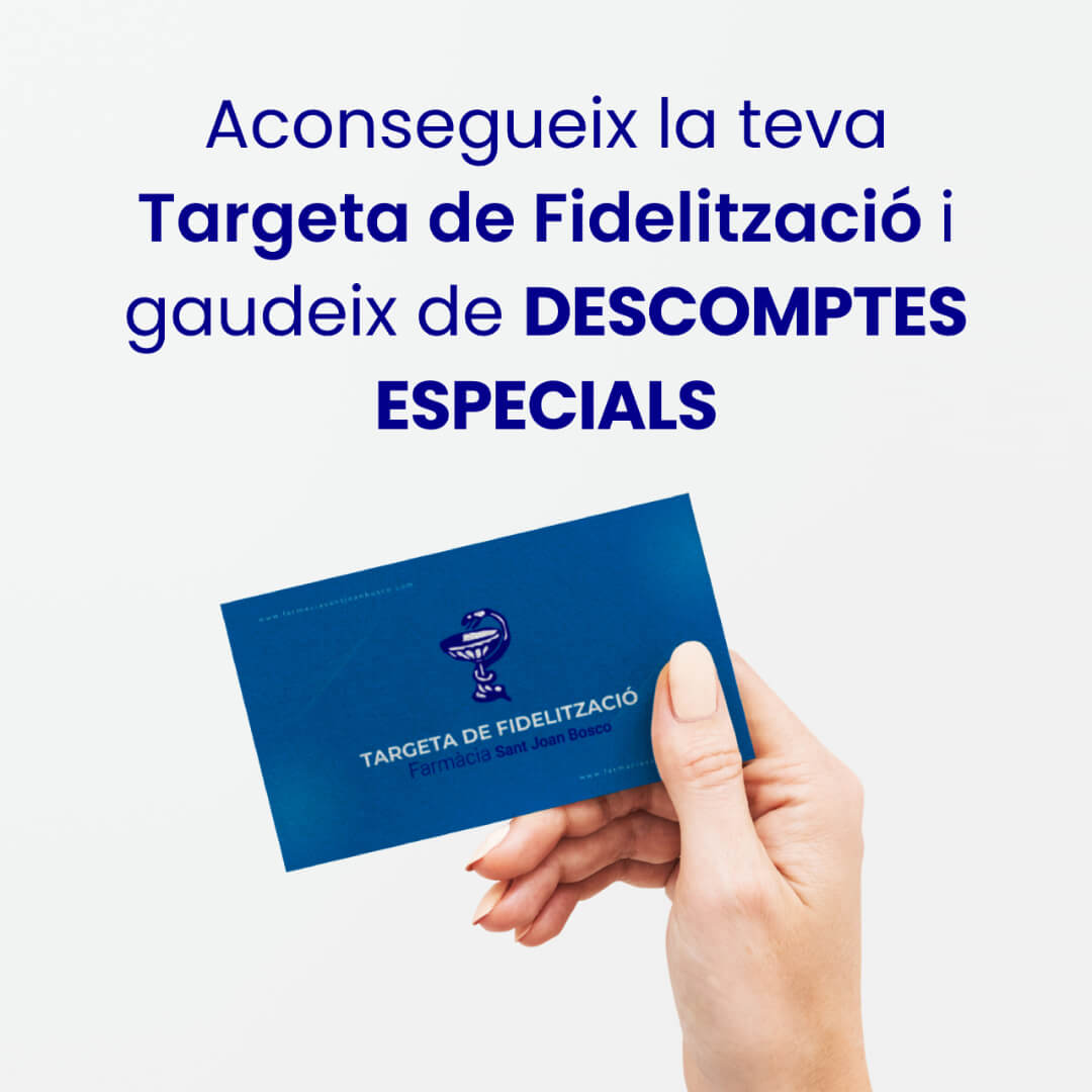 Aconsegueix la teva targeta de fidelitat i gaudeix de descomptes especials.